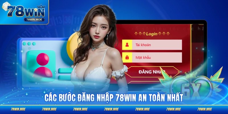 Các bước đăng nhập 78WIN an toàn nhất