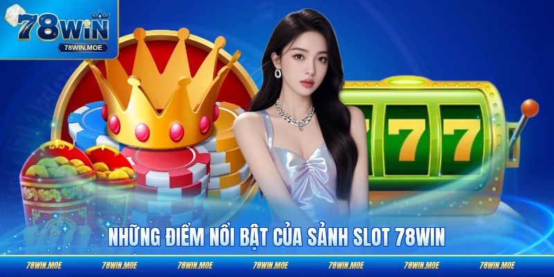 Những khía cạnh khiến sảnh chơi slot thần kì nổi bật