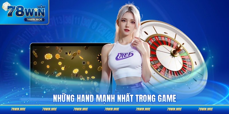 Những hand mạnh nhất trong game